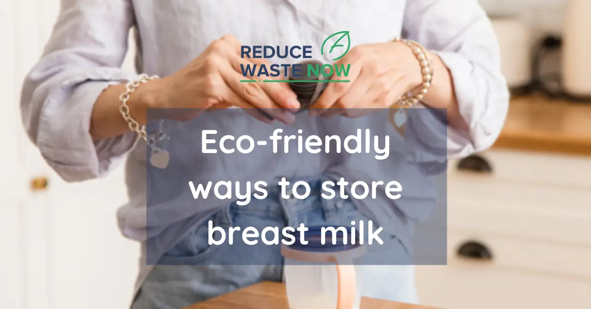 Eco-friendly ways to store breast milk